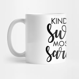 Kinda sweet mostly sarcastic Mug